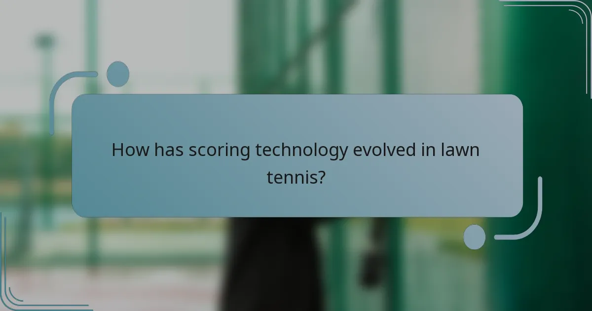 How has scoring technology evolved in lawn tennis?