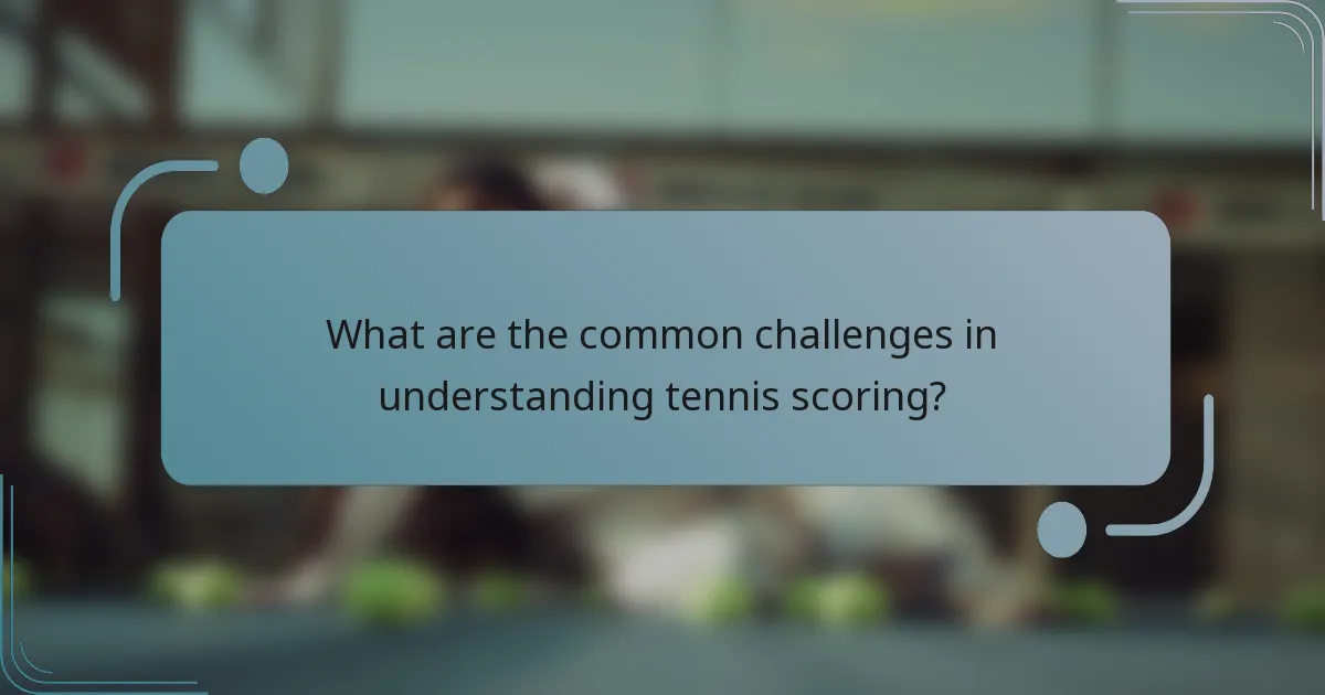 What are the common challenges in understanding tennis scoring?