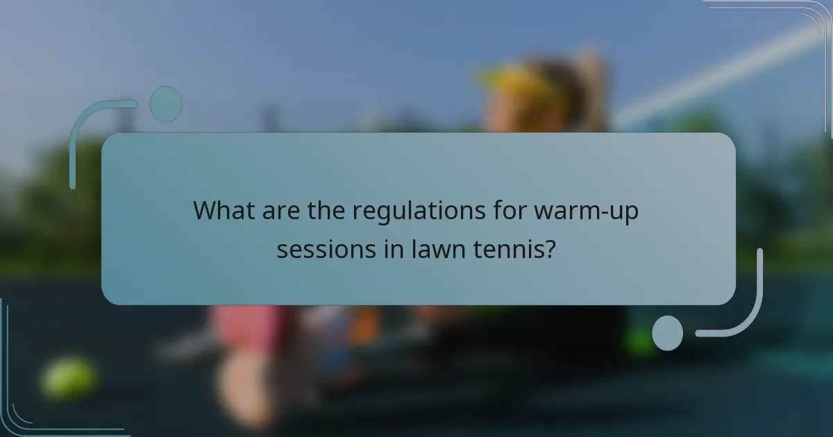 What are the regulations for warm-up sessions in lawn tennis?