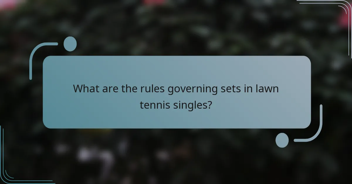 What are the rules governing sets in lawn tennis singles?