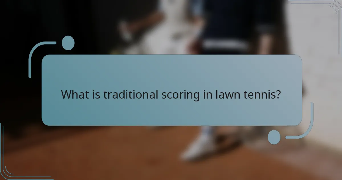 What is traditional scoring in lawn tennis?