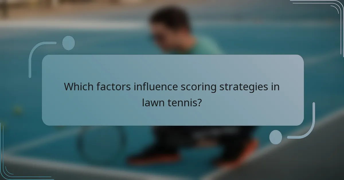 Which factors influence scoring strategies in lawn tennis?